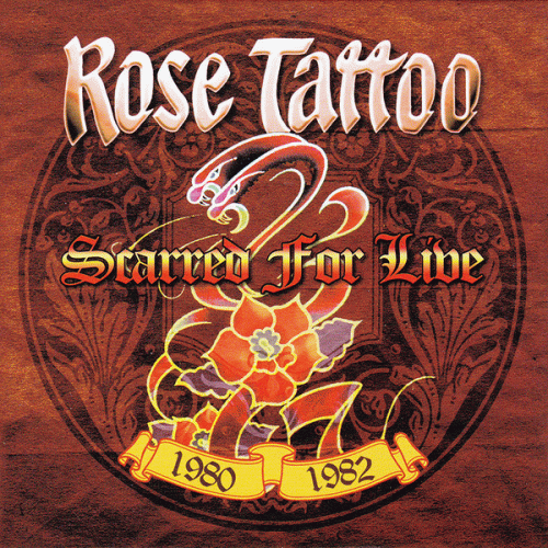 Rose Tattoo : Scarred for Live 1980-1982